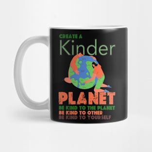 Create A Kinder Planet - earth day gift 2024 april 22 Mug